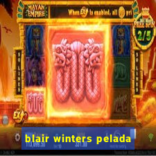 blair winters pelada